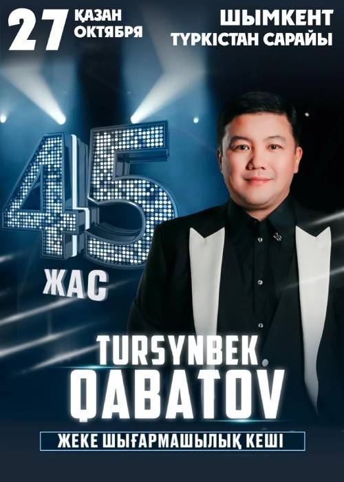 Tursynbek Kabatov-45 years. Shymkent