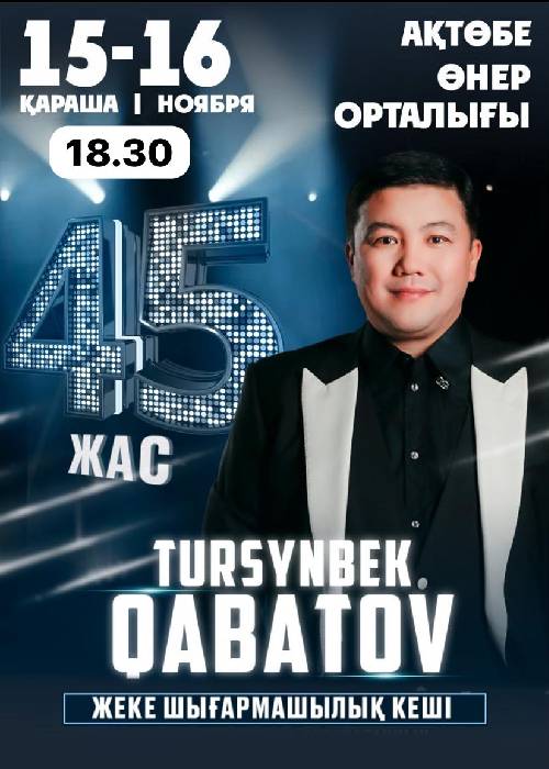 Tursynbek Kabatov-45 years. Aktobe